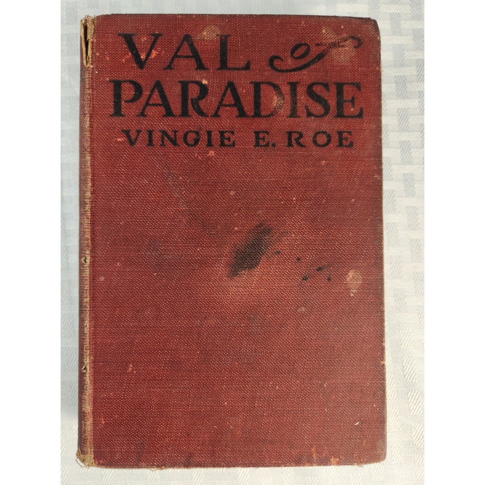 Val of Paradise 1st Edition Vintage 1921 Vingie E. Rose Hardcover
